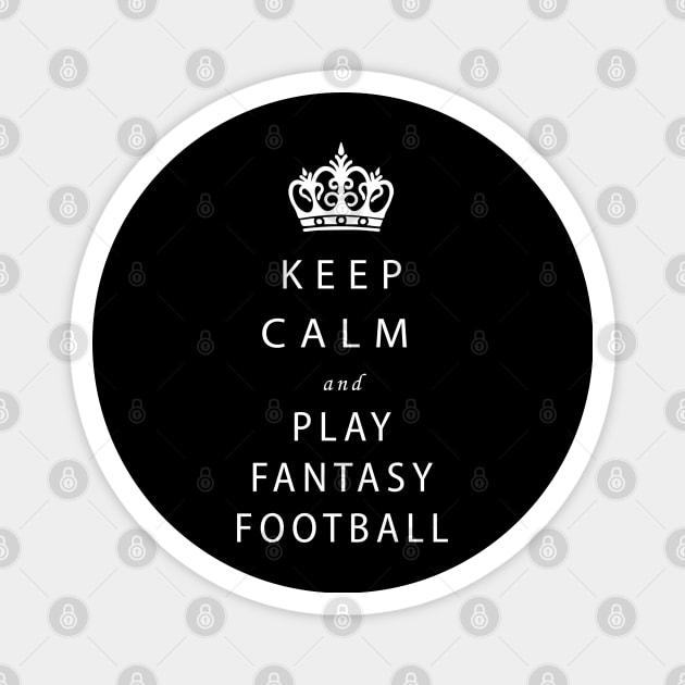 Keep Calm and Play Fantasy Football Magnet by Mr.Guru 305 